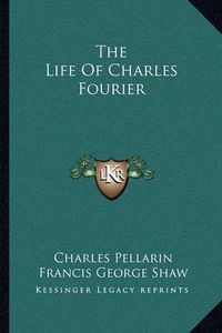 Cover image for The Life of Charles Fourier