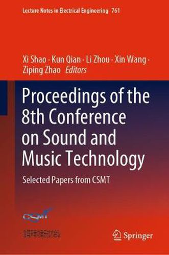 Proceedings of the 8th Conference on Sound and Music Technology: Selected Papers from CSMT