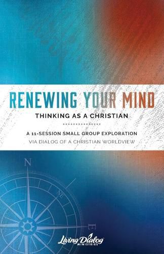 Cover image for Renewing Your Mind--Thinking As A Christian