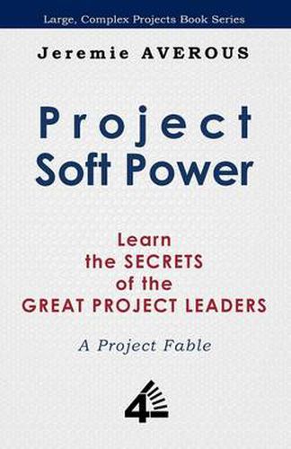 Cover image for Project Soft Power - Learn the Secrets of the Great Project Leaders