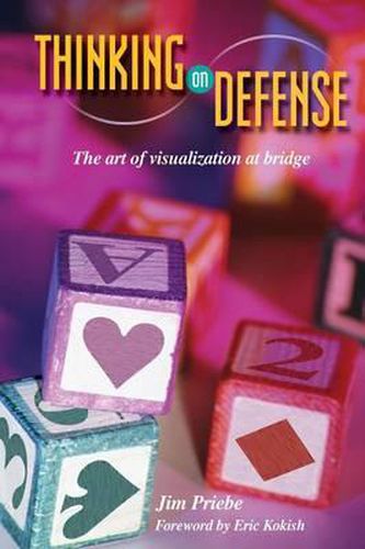 Cover image for Thinking on Defense: The Art of Visualization in Bridge