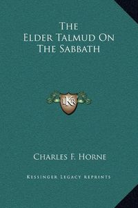 Cover image for The Elder Talmud on the Sabbath