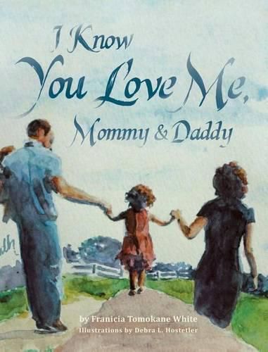 Cover image for I Know You Love Me, Mommy and Daddy