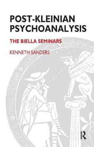 Cover image for Post-Kleinian Psychoanalysis: The Biella Seminars