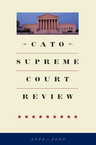 Cover image for Cato Supreme Court Review 2022-2023