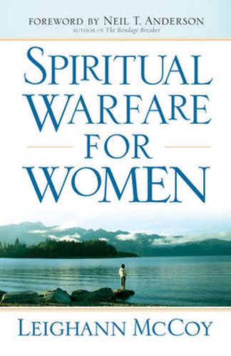 Cover image for Spiritual Warfare for Women - Winning the Battle for Your Home, Family, and Friends