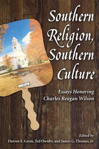 Cover image for Southern Religion, Southern Culture: Essays Honoring Charles Reagan Wilson