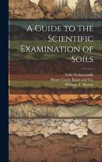 Cover image for A Guide to the Scientific Examination of Soils