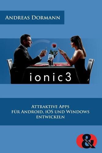 Cover image for Ionic 3: Attraktive Apps fur Android, iOS und Windows entwickeln