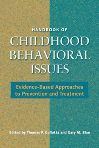 Cover image for Handbook of Childhood Behavioral Issues: Evidence-Based Approaches to Prevention and Treatment