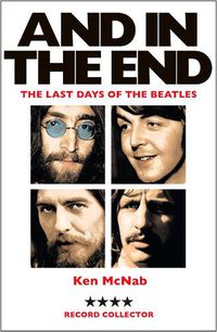 Cover image for And in the End: The Last Days of the Beatles