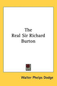 Cover image for The Real Sir Richard Burton