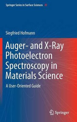 Cover image for Auger- and X-Ray Photoelectron Spectroscopy in Materials Science: A User-Oriented Guide