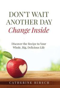 Cover image for Don't Wait Another Day Change Inside
