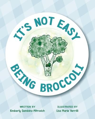 Cover image for It's Not Easy Being Broccoli