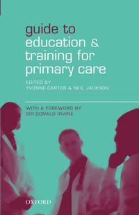 Cover image for Guide to Education and Training for Primary Care