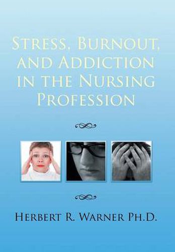 Cover image for Stress, Burnout, and Addiction in the Nursing Profession