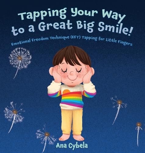 Cover image for Tapping Your Way to a Great Big Smile!: Emotional Freedom Technique (EFT) Tapping for Little Fingers