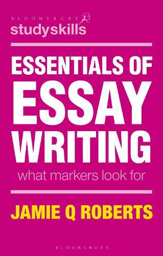 Cover image for Essentials of Essay Writing: What Markers Look For