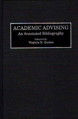 Academic Advising: An Annotated Bibliography