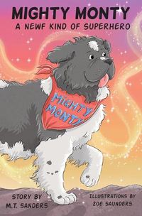 Cover image for Mighty Monty: A Newf kind of Superhero