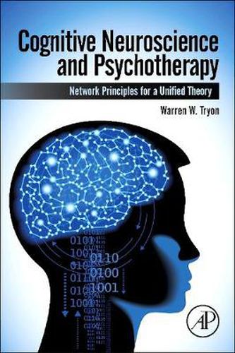 Cover image for Cognitive Neuroscience and Psychotherapy: Network Principles for a Unified Theory