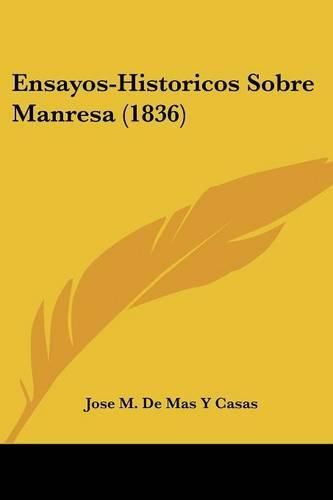 Cover image for Ensayos-Historicos Sobre Manresa (1836)