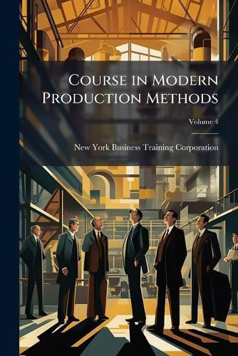 Cover image for Course in Modern Production Methods, Volume 4
