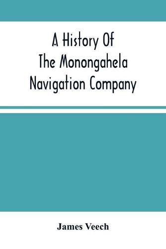 Cover image for A History Of The Monongahela Navigation Company