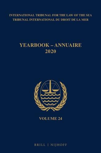 Cover image for Yearbook International Tribunal for the Law of the Sea / Annuaire Tribunal international du droit de la mer, Volume 24 (2020)