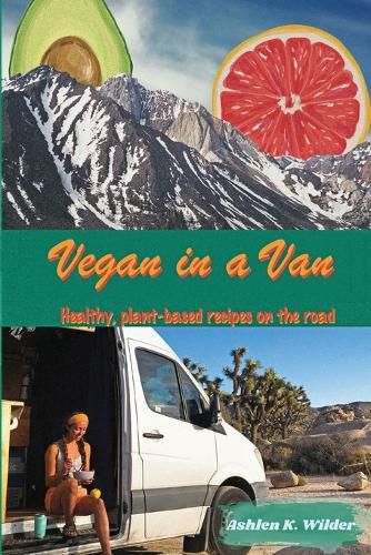 Cover image for Vegan in a Van: Healthy, Plant-based Recipes on the Road