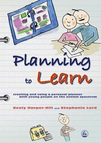 Cover image for Planning to Learn: Creating and Using a Personal Planner with Young People on the Autism Spectrum