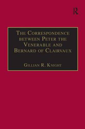 Cover image for The Correspondence between Peter the Venerable and Bernard of Clairvaux: A Semantic and Structural Analysis