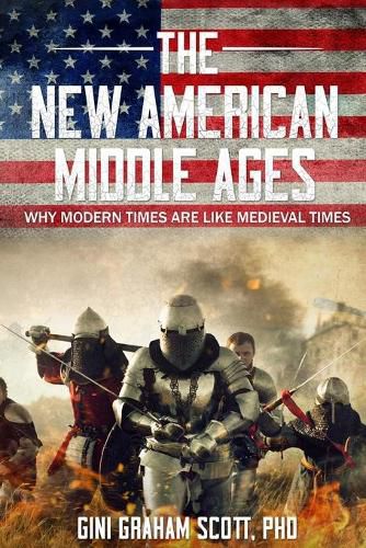 Cover image for The New American Middle Ages: Why Modern Times Are Like Medieval Times