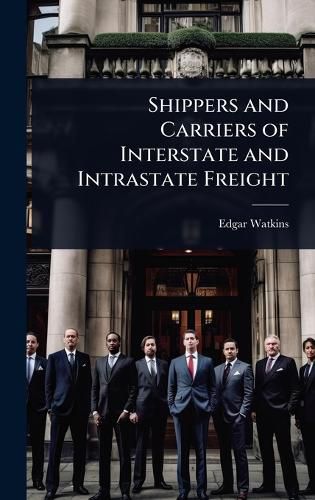 Cover image for Shippers and Carriers of Interstate and Intrastate Freight