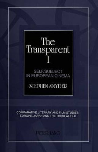 The Transparent I: Self/Subject in European Cinema