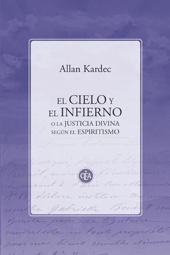 Cover image for El Cielo Y El Infierno: O La Justicia Divina Segun El Espiritismo