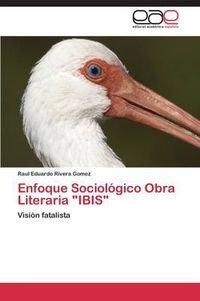 Cover image for Enfoque Sociologico Obra Literaria Ibis