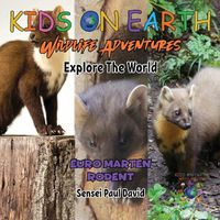 Cover image for KIDS ON EARTH Wildlife Adventures - Explore The World Euro - Marten Rodent