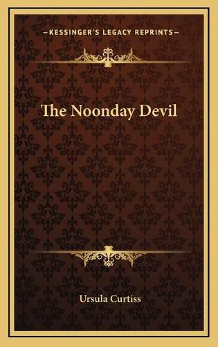 Cover image for The Noonday Devil the Noonday Devil