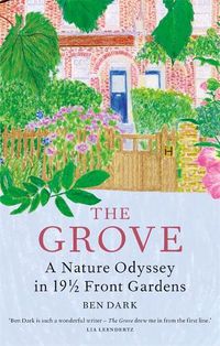 Cover image for The Grove: A Nature Odyssey in 19 1/2 Front Gardens