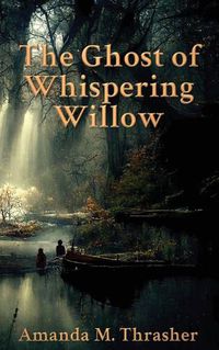 Cover image for The Ghost of Whispering Willow