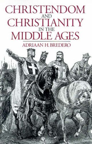 Cover image for Christendom and Christianity in the Middle Ages: The Relations Between Religion, Church, and Society
