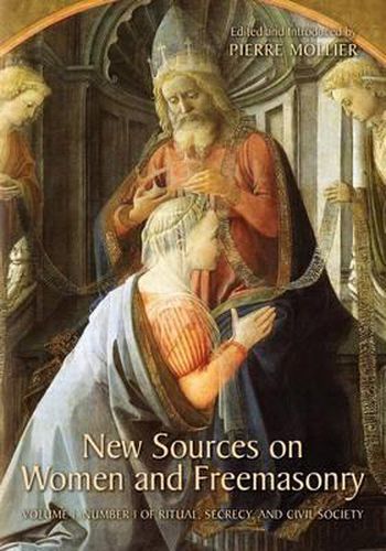 New Sources on Women and Freemasonry: Volume 1, Number 1 of Ritual, Secrecy, and Civil Society