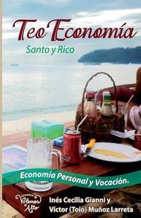 Cover image for Teo Economia: Santo Y Rico. Economia Personal Y Vocacion