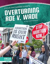 Cover image for Overturning Roe v. Wade