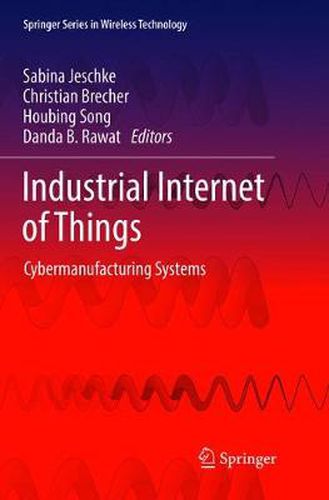 Cover image for Industrial Internet of Things: Cybermanufacturing Systems