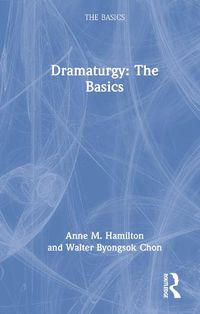 Cover image for Dramaturgy: The Basics