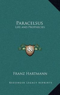 Cover image for Paracelsus: Life and Prophecies