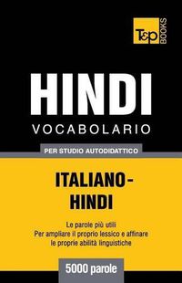 Cover image for Vocabolario Italiano-Hindi per studio autodidattico - 5000 parole